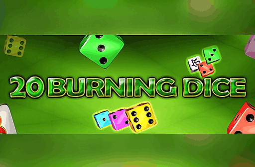 Play 20 Burning Dice