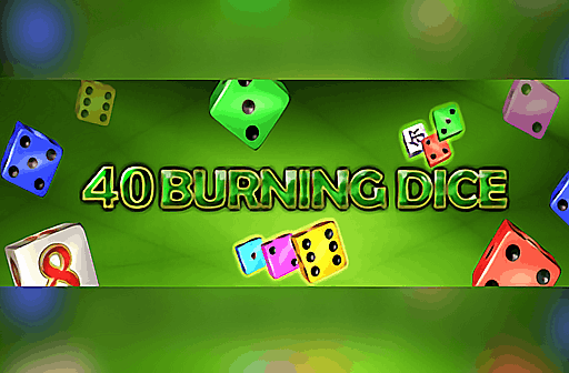 Play 40 Burning Dice