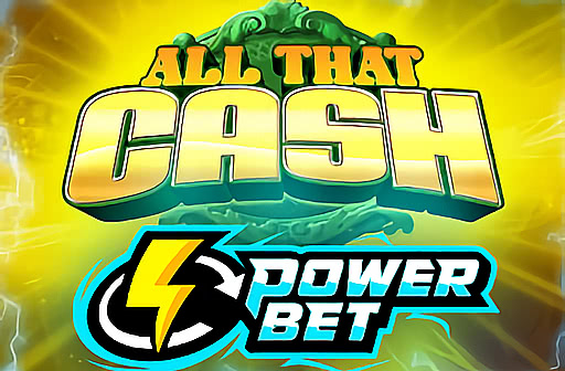 Play All That Cash Power Bet