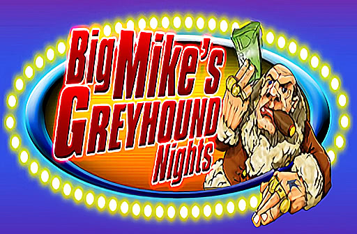 Play Big Mike's Greyhound Nights