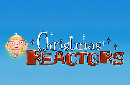 Christmas Reactors