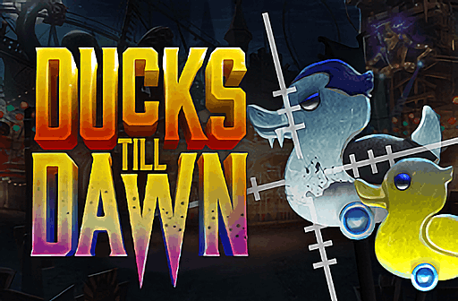 Play Ducks Till Dawn