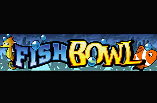 Fish Bowl