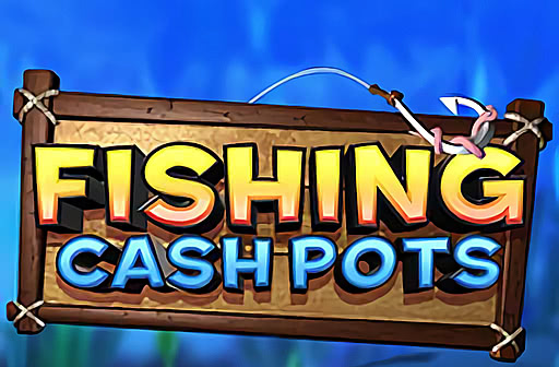 Play Fishing Cash Pots