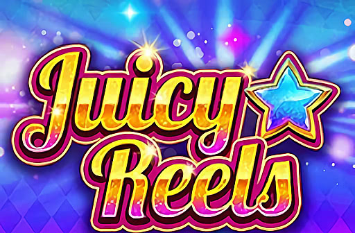Play Juicy Reels