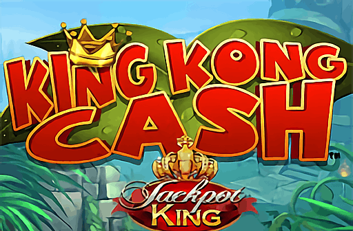 Play King Kong Cash Jackpot King
