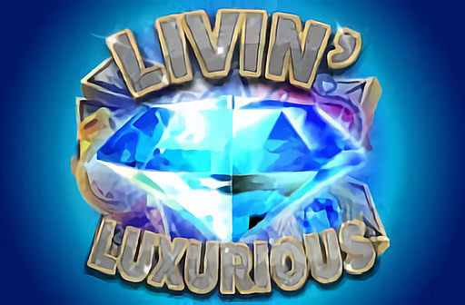Play Livin' Luxurious
