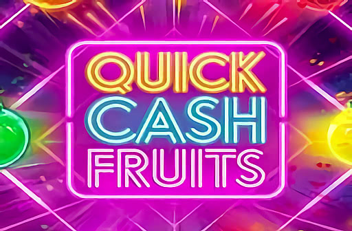 Play Quick Cash Fruits