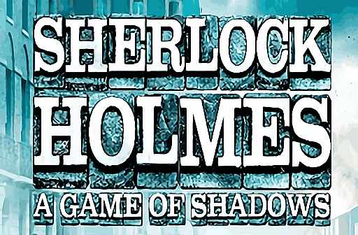 Play Sherlock Holmes a Game of Shadows