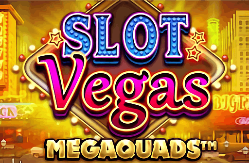 Play Slot Vegas Megaquads