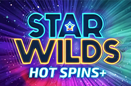 Play Star Wilds Hot Spins Plus