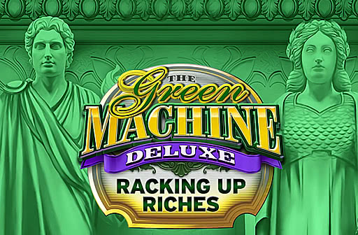 Play The Green Machine Deluxe Racking Up Riches