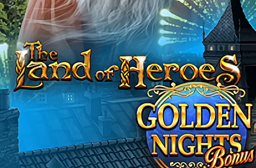Play The Land of Heroes - Golden Nights Bonus
