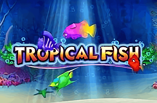 Play Tropical Fish